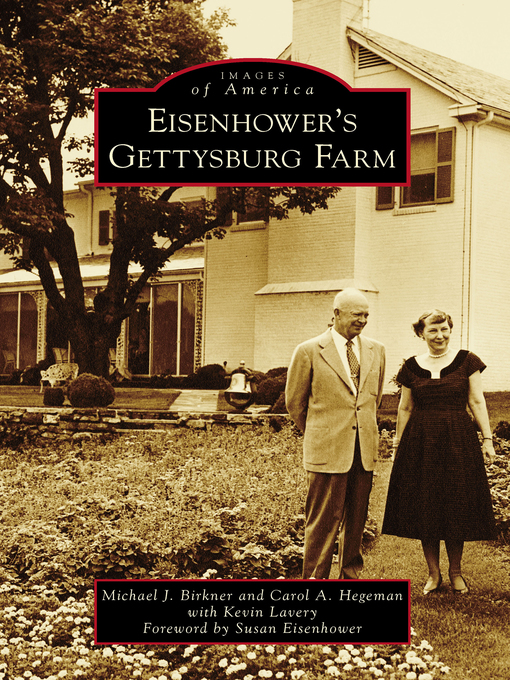 Title details for Eisenhower's Gettysburg Farm by Michael J. Birkner - Available